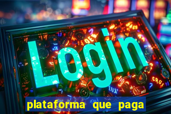 plataforma que paga fortune tiger